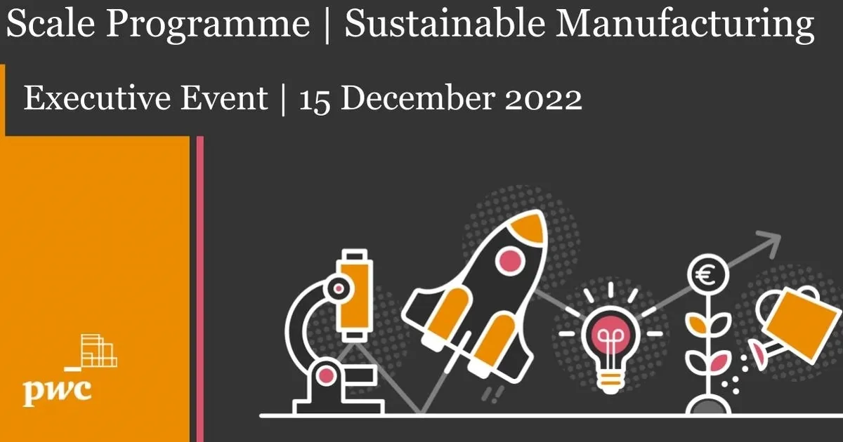 Pwc Performance Scale PwC Scale Sustainable Manufacturing Executive Event - 15 December 2022 ...